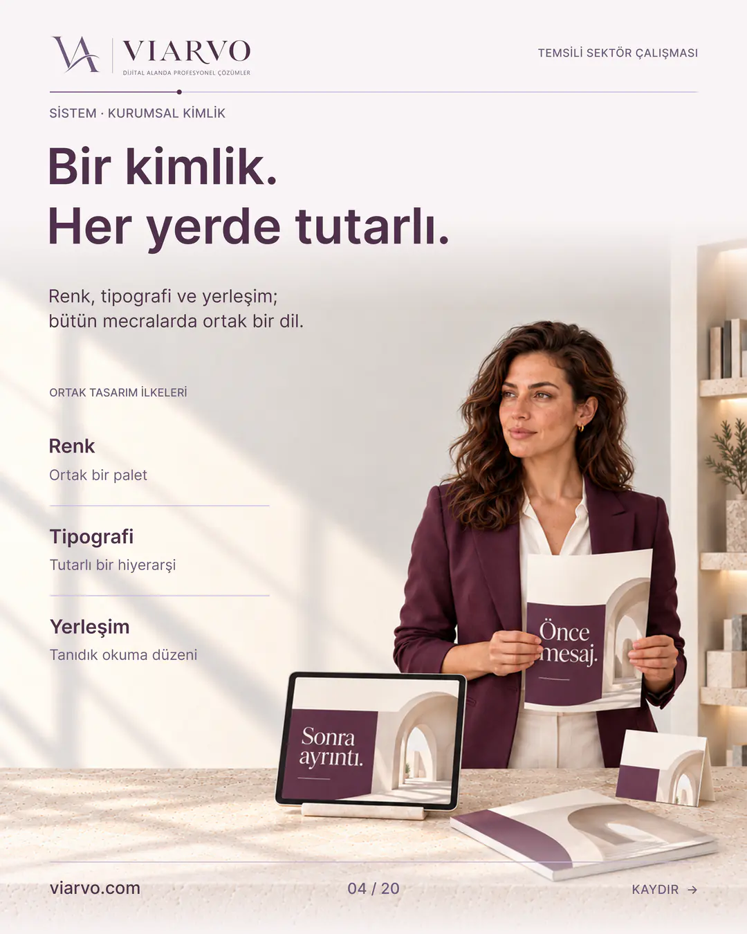 Temsili üretim ve yapı tasarımı: Bir kimlik. Her yerde tutarlı. Renk, tipografi ve yerleşim; bütün mecralarda ortak bir dil.