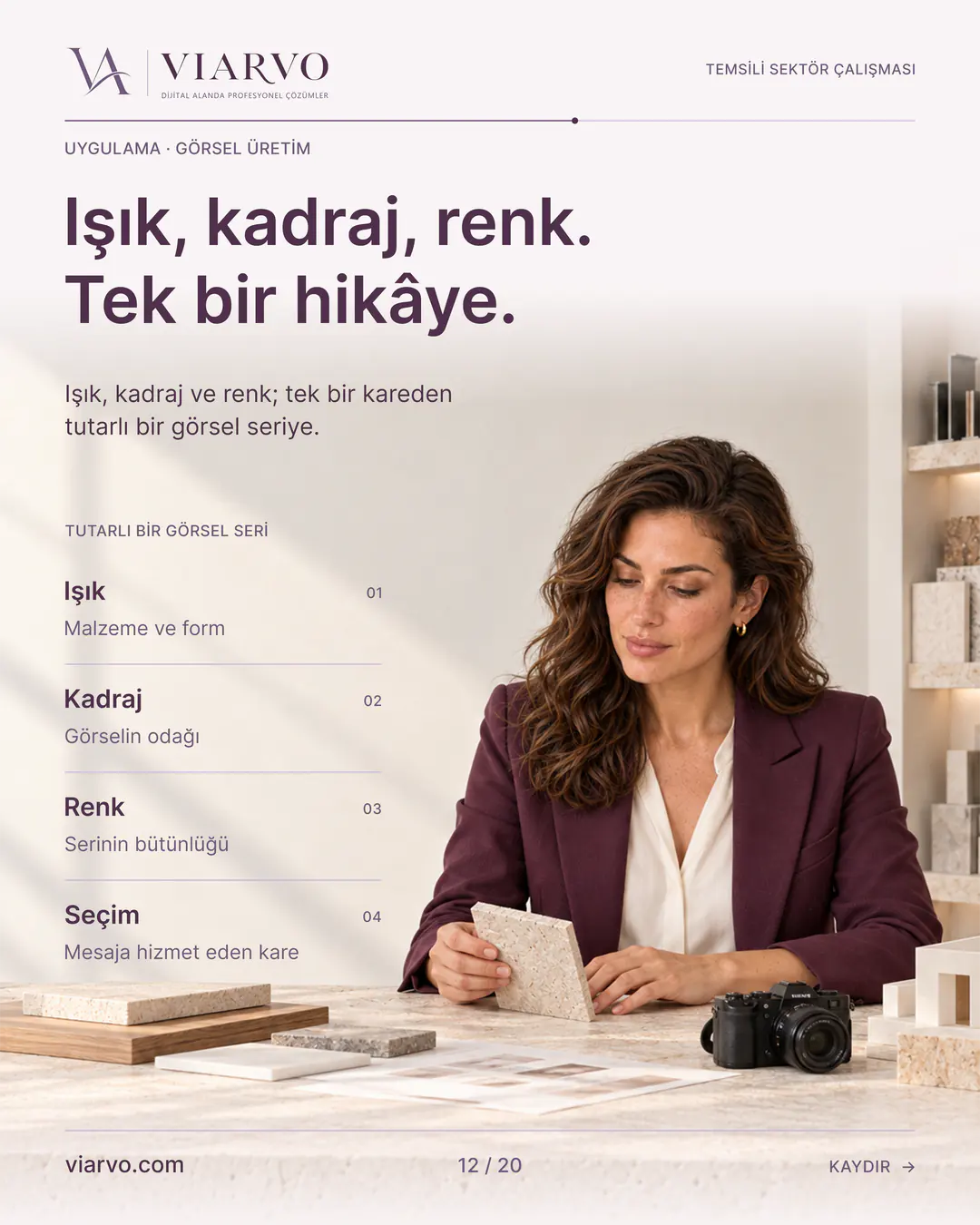 Temsili üretim ve yapı tasarımı: Işık, kadraj, renk. Tek bir hikâye. Işık, kadraj ve renk; tek bir kareden tutarlı bir görsel seriye.