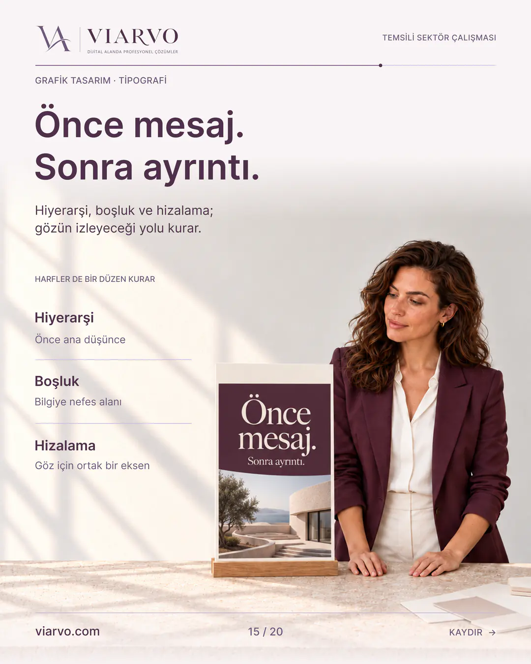 Temsili üretim ve yapı tasarımı: Önce mesaj. Sonra ayrıntı. Hiyerarşi, boşluk ve hizalama; gözün izleyeceği yolu kurar.