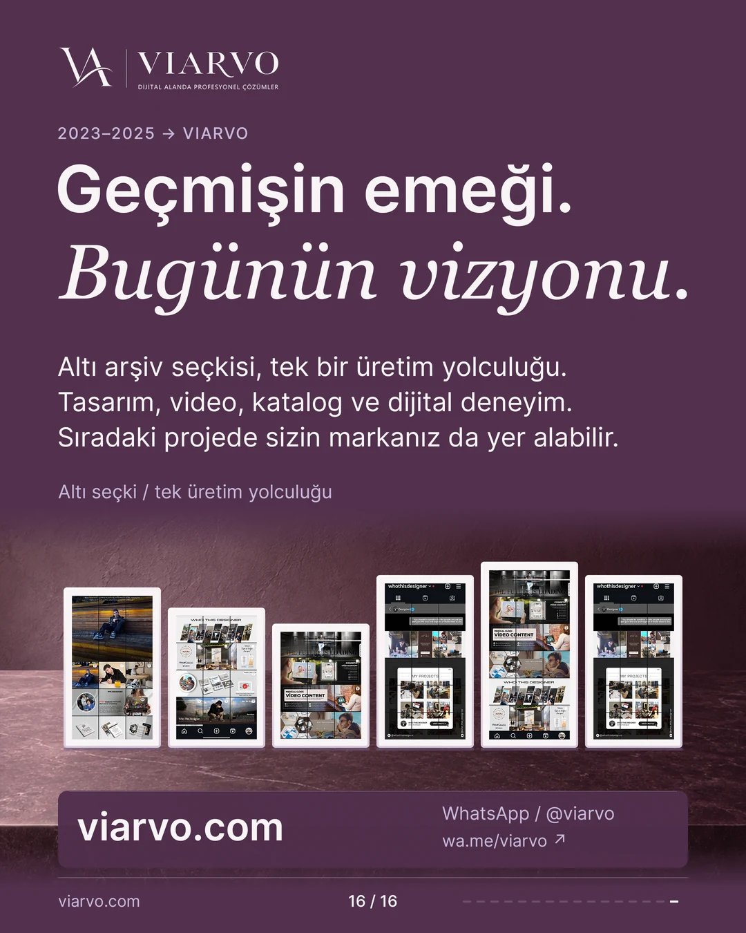 Geçmişin emeği. Bugünün vizyonu. Arşivden seçkiler, tek bir üretim yolculuğu. Sıradaki projede sizin markanız da yer alabilir.